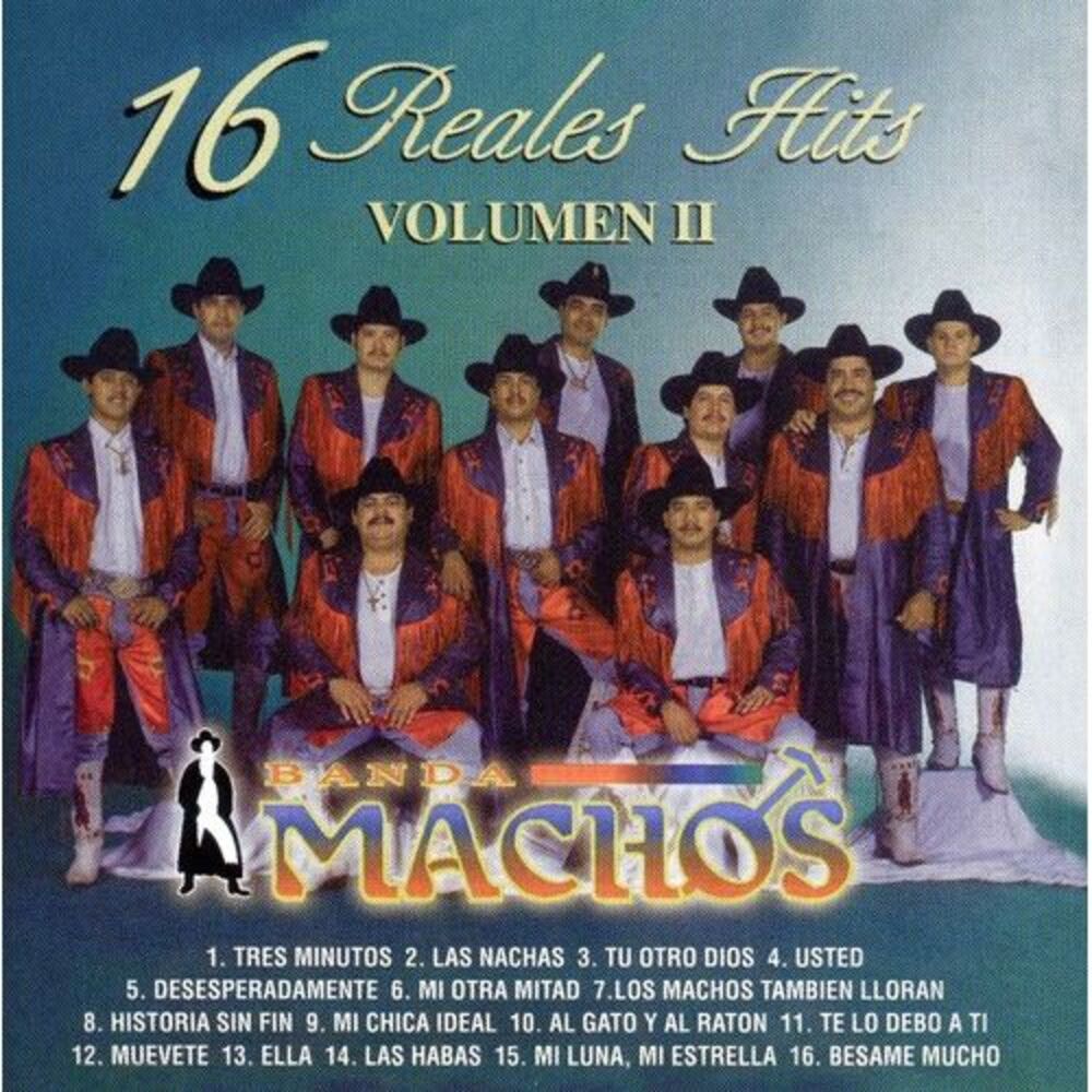 Banda Machos - 16 Reales Hits, Vol. 2  CD